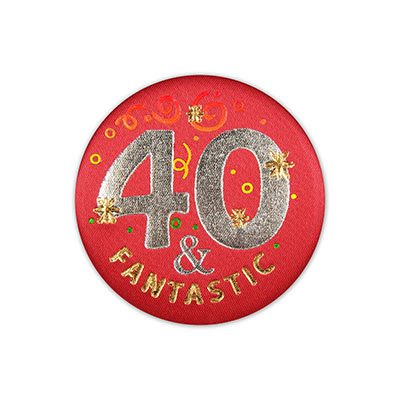 40 and Fantastic Satin Birthday Button